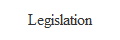 Legislation